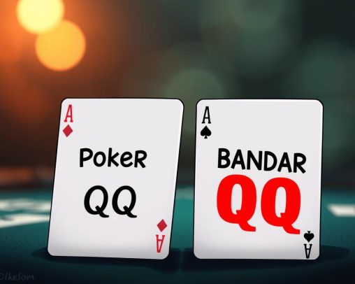Perbedaan Poker QQ dan Bandar QQ